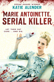 Marie Antoinette, Serial Killer by Katie Alender, 9781338837513
