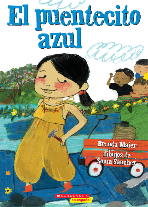 El puentecito azul (The Little Blue Bridge) (Spanish Edition) by Brenda Maier, Sonia Sánchez, 9781338849134