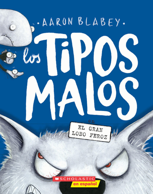 Los tipos malos en el gran lobo feroz (The Bad Guys in the Big Bad Wolf) by Aaron Blabey, 9781338849189