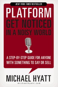 Platform (Get Noticed in a Noisy World) - 9781400238033 by Michael Hyatt, 9781400238033