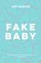 Fake Baby by Amy McDaid, 9780143774631