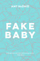 Fake Baby by Amy McDaid, 9780143774631