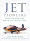 Jet Pioneers by Tim Kershaw, 9780750932127
