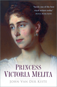 Princess Victoria Melita by Van der Kiste, 9780750934695