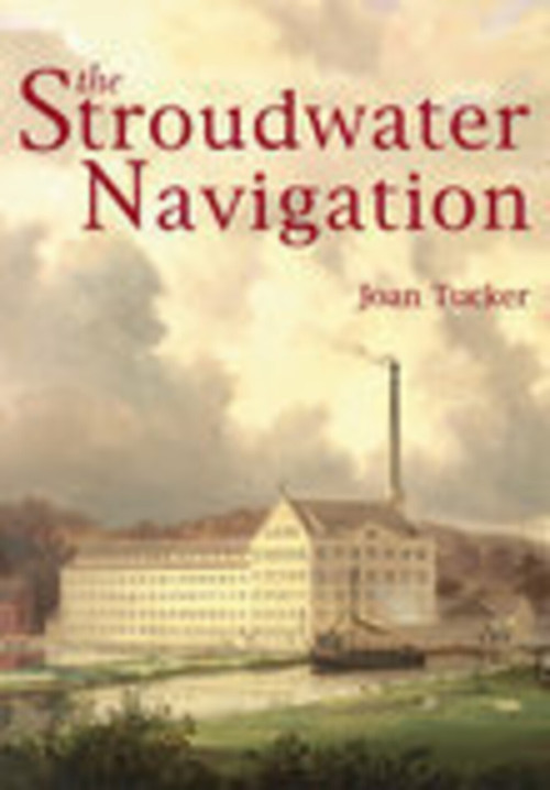 The Stroudwater Navigation by Joan Tucker, 9780752428062
