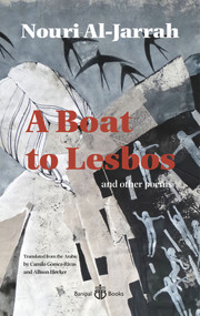 A Boat to Lesbos (and other poems) by Nouri al-Jarrah, Camilo Gómez-Rivas, Allison Blecker, 9780995636941