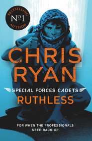 Ruthless (Special Forces Cadets 4) by Chris Ryan, 9781471407864