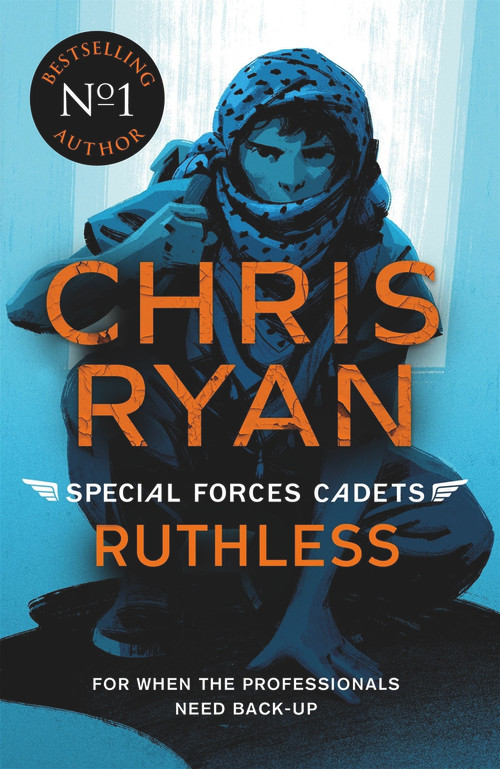 Ruthless (Special Forces Cadets 4) by Chris Ryan, 9781471407864