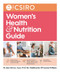 The CSIRO Women's Health and Nutrition Guide by Beverly Muhlhausler, Jane Bowen, Gemma Williams, 9781760980528