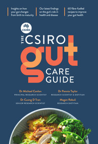 The CSIRO Gut Care Guide by Michael Conlon, Pennie Taylor, Cuong D Tran, Megan Rebuli, 9781760982775