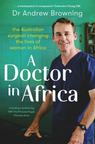 A Doctor in Africa by Andrew Browning, 9781760983017