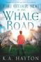 The Other Side of the Whale Road by K. A Hayton, 9781785632815