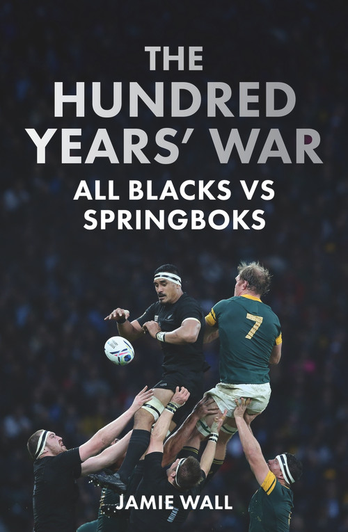 The Hundred Years' War (All Blacks vs Springboks) by , 9781988547541