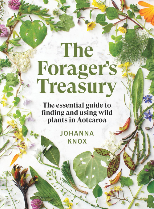 The Forager's Treasury (The essential guide to finding and using wild plants in Aotearoa) by , 9781988547671