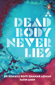 A Dead Body Never Lies by Rohayu Binti Shahar Adnan, Fatin Amin, 9789814914260