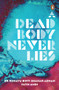 A Dead Body Never Lies by Rohayu Binti Shahar Adnan, Fatin Amin, 9789814914260