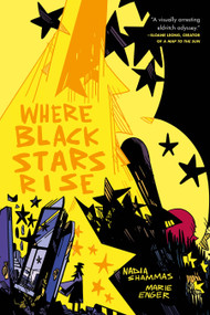 Where Black Stars Rise by Nadia Shammas, Marie Enger, 9781250750174