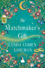 The Matchmaker's Gift (A Novel) by Lynda Cohen Loigman, 9781250278098