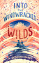 Into the Windwracked Wilds by A. Deborah Baker, 9781250848444