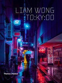 Liam Wong: TO:KY:OO by Liam Wong, 9780500023198