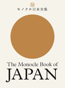 The Monocle Book of Japan by Monocle, Tyler Brûlé, Andrew Tuck, Joe Pickard, Fiona Wilson, 9780500971079