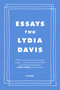 Essays Two (On Proust, Translation, Foreign Languages, and the City of Arles) - 9781250858825 by Lydia Davis, 9781250858825