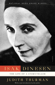 Isak Dinesen (The Life of a Storyteller) by Judith Thurman, 9781250857095