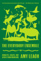 The Everybody Ensemble (Donkeys, Essays, and Other Pandemoniums) - 9781250858856 by Amy Leach, 9781250858856