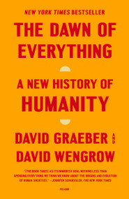 The Dawn of Everything (A New History of Humanity) - 9781250858801 by David Graeber, David Wengrow, 9781250858801