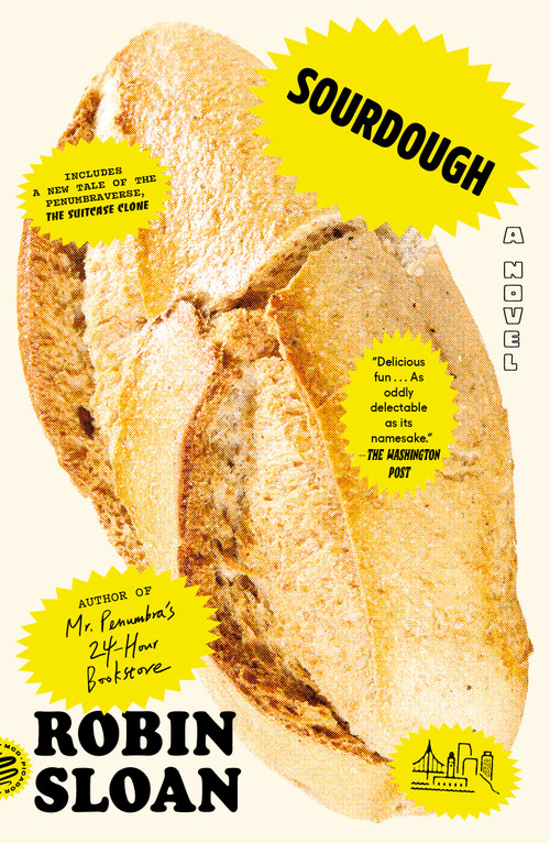 Sourdough (with Bonus Story "The Suitcase Clone") (A Novel) by Robin Sloan, 9781250869692