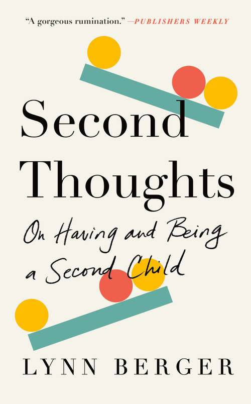Second Thoughts (On Having and Being a Second Child) - 9781250838438 by Lynn Berger, 9781250838438