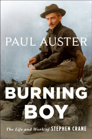 Burning Boy (The Life and Work of Stephen Crane) - 9781250848543 by Paul Auster, 9781250848543