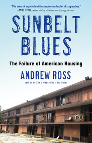 Sunbelt Blues (The Failure of American Housing) - 9781250848895 by Andrew Ross, 9781250848895