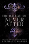 The Ballad of Never After by Stephanie Garber, 9781250268426