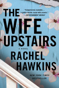 The Wife Upstairs (A Novel) - 9781250862716 by Rachel Hawkins, 9781250862716
