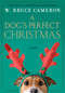 A Dog's Perfect Christmas - 9781250799616 by W. Bruce Cameron, Jaclyn Sinquett, 9781250799616