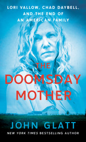 The Doomsday Mother (Lori Vallow, Chad Daybell, and the End of an American Family) - 9781250805416 by John Glatt, 9781250805416