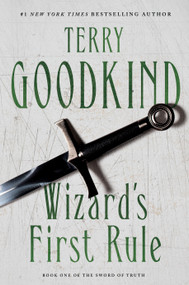 Wizard's First Rule (Book One of The Sword of Truth) - 9780765375896 by Terry Goodkind, 9780765375896