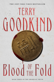 Blood of the Fold (Book Three of The Sword of Truth) - 9781250851390 by Terry Goodkind, 9781250851390