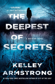 The Deepest of Secrets (A Rockton Novel) - 9781250860675 by Kelley Armstrong, 9781250860675