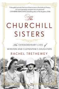 The Churchill Sisters (The Extraordinary Lives of Winston and Clementine's Daughters) - 9781250861115 by Dr. Rachel Trethewey, 9781250861115