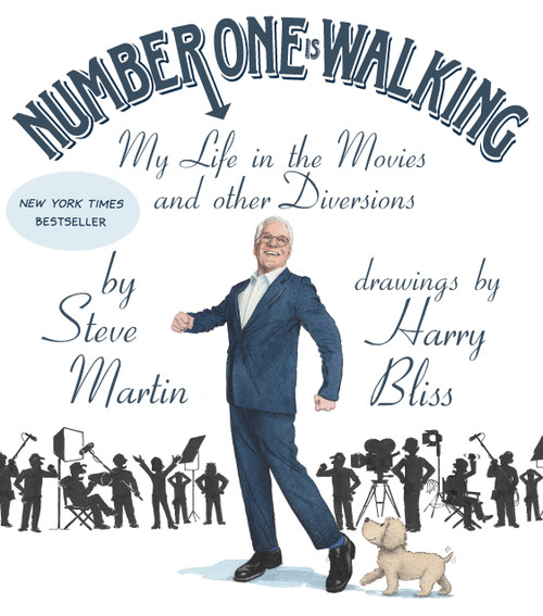 Number One Is Walking (My Life in the Movies and Other Diversions) by Steve Martin, Harry Bliss, 9781250815293
