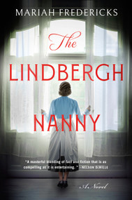 The Lindbergh Nanny (A Novel) by Mariah Fredericks, 9781250827401