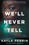 We'll Never Tell (A Novel) - 9781250857514 by Kayla Perrin, 9781250857514