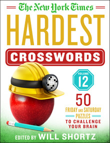 The New York Times Hardest Crosswords Volume 12 (50 Friday and Saturday Puzzles to Challenge Your Brain) by The New York Times, Will Shortz, 9781250851475