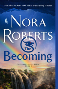 The Becoming (The Dragon Heart Legacy, Book 2) - 9781250771780 by Nora Roberts, 9781250771780