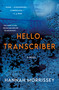 Hello, Transcriber (A Novel) - 9781250847416 by Hannah Morrissey, 9781250847416