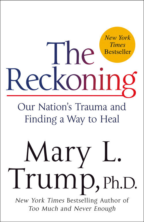 The Reckoning (Our Nation's Trauma and Finding a Way to Heal) - 9781250864635 by Mary L. Trump, PhD, 9781250864635