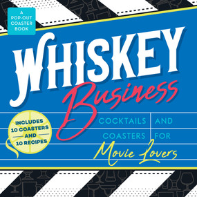 Whiskey Business (Cocktails and Coasters for Movie Lovers) by Castle Point Books, 9781250282231