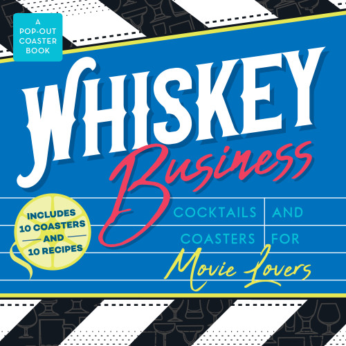 Whiskey Business (Cocktails and Coasters for Movie Lovers) by Castle Point Books, 9781250282231